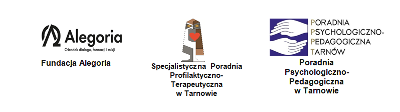 Fundacja Alegoria

Specjalistyczna Poradnia Profilaktyczno-Terapeutyczna 
w Tarnowie

Poradnia  Psychologiczno-Pedagogiczna 
w Tarnowie

